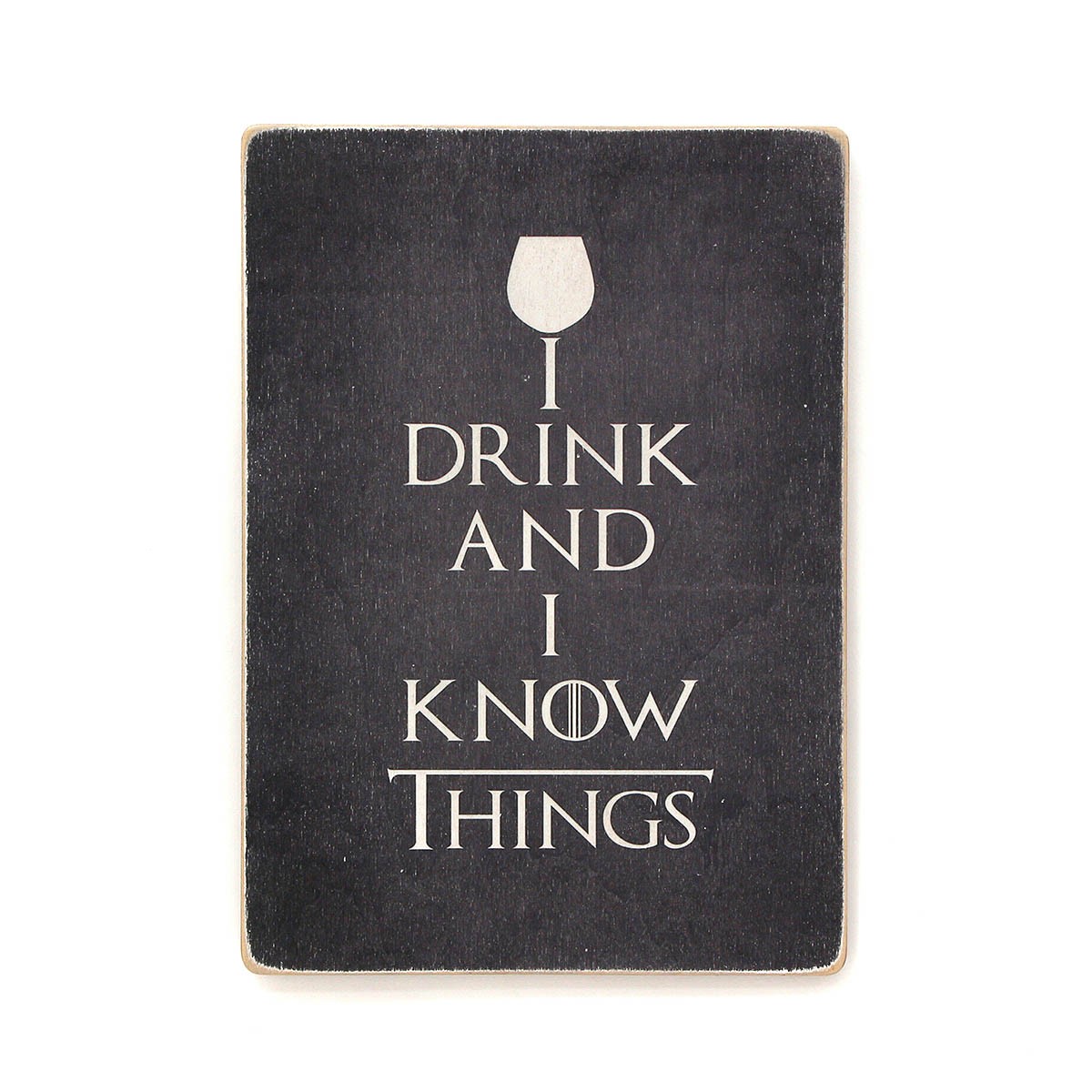 Постер 'Game of Thrones. I drink and I know things'